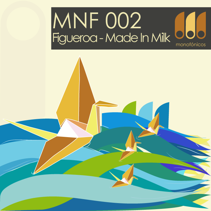 [MNF 002] Figueroa – Made In Milk