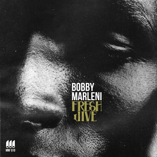 [MNF 010] Bobby Marleni – Fresh Jive