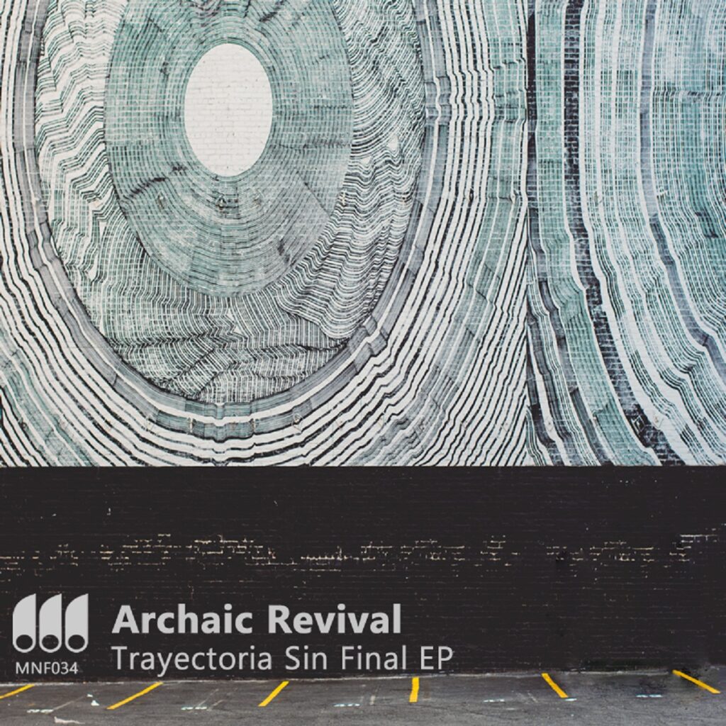 [MNF 034] Archaic Revival – Trayectoria Sin Final EP