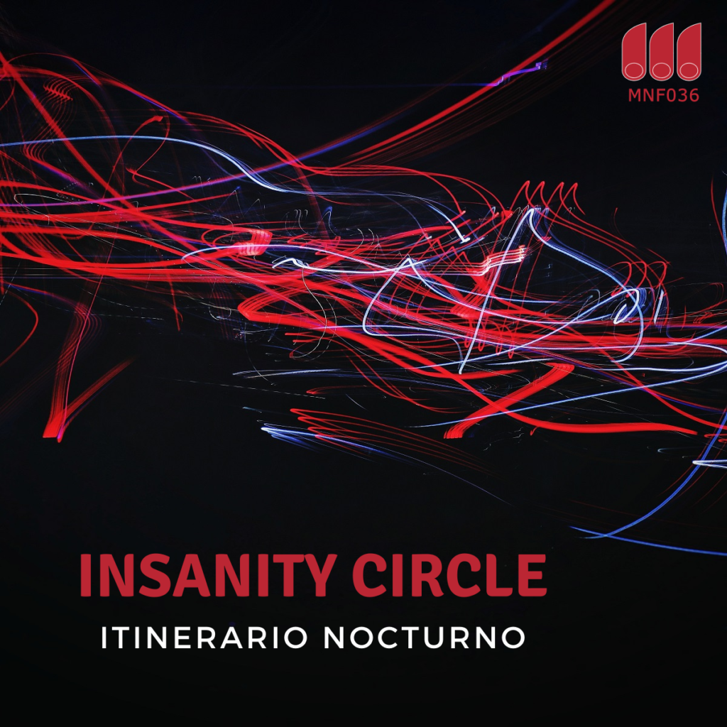 [MNF 036] Insanity Circle – Itinerario Nocturno