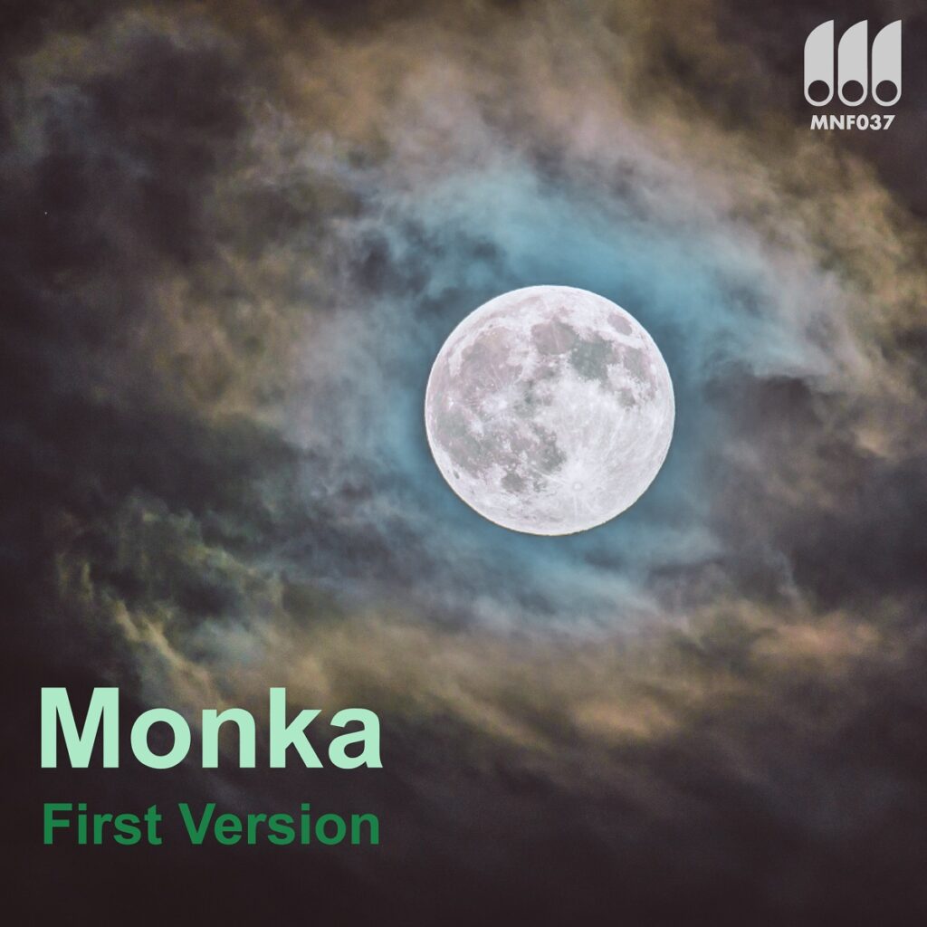 [MNF 037] Monka – First Version